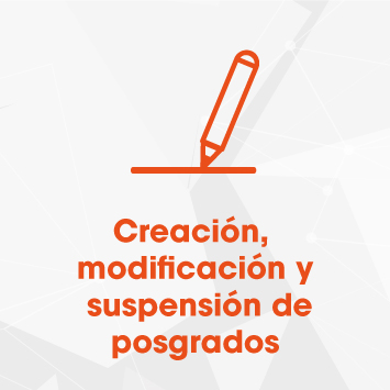 Botón Creación, modificación y suspensión de posgrados