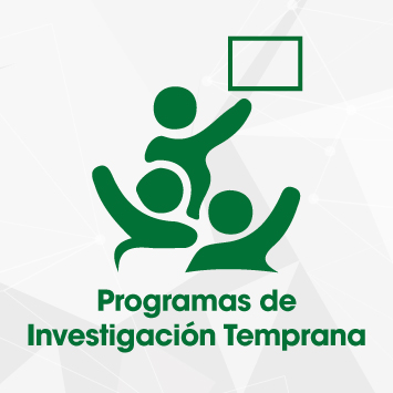 Programas de Investigación Temprana