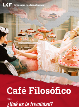Café filosófico | ¿Qué es la frivolidad?